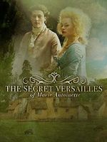 Watch Le Versailles secret de Marie-Antoinette Niter