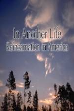 Watch In Another Life Reincarnation in America Niter