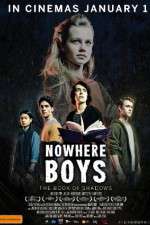 Watch Nowhere Boys: The Book of Shadows Niter