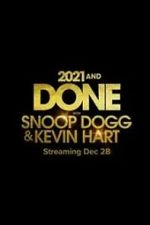 Watch 2021 and Done with Snoop Dogg & Kevin Hart (TV Special 2021) Niter