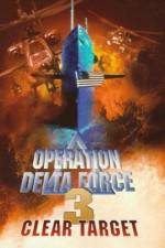 Watch Operation Delta Force 3 Clear Target Niter