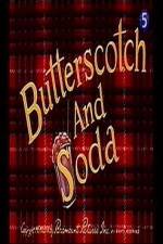 Watch Butterscotch and Soda Niter