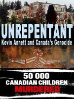 Watch Unrepentant: Kevin Annett and Canada\'s Genocide Niter
