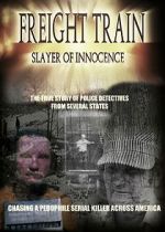 Watch Freight Train: Slayer of Innocence Niter