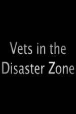Watch Vets In The Disaster Zone Niter