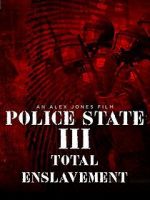Watch Police State 3: Total Enslavement Niter