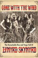 Watch Gone with the Wind: The Remarkable Rise and Tragic Fall of Lynyrd Skynyrd Niter