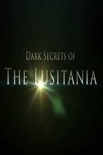 Watch Dark Secrets Of The Lusitania Niter