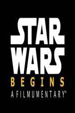 Watch Star Wars Begins: A Filmumentary Niter