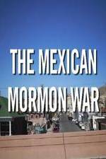 Watch The Mexican Mormon War Niter