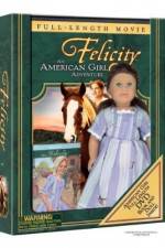 Watch Felicity An American Girl Adventure Niter