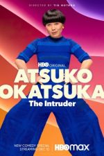 Watch Atsuko Okatsuka: The Intruder Niter