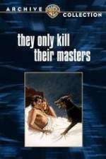 Watch They Only Kill Their Masters Niter