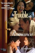 Watch The Trouble with Romance Niter