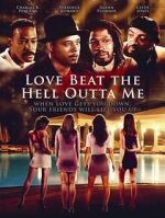 Watch Love Beat the Hell Outta Me Niter