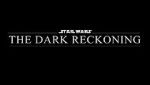 Watch Star Wars: The Dark Reckoning Niter