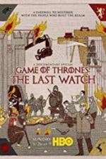 Watch Game of Thrones: The Last Watch Niter