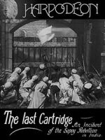 Watch The Last Cartridge, an Incident of the Sepoy Rebellion in India Niter