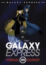 Watch The Galaxy Express 999: The Eternal Fantasy Niter