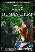 Watch Lucy, the Human Chimp Niter
