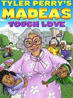 Watch Madea\'s Tough Love Niter