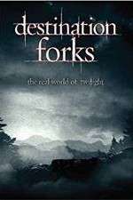 Watch Destination Forks The Real World of Twilight Niter