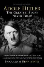 Watch Adolf Hitler: The Greatest Story Never Told Niter