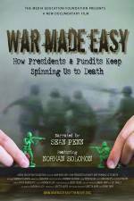 Watch War Made Easy How Presidents & Pundits Keep Spinning Us to Death Niter