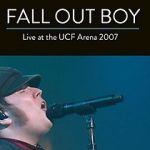Watch Fall Out Boy: Live from UCF Arena Niter