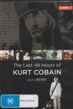 Watch Kurt Cobain The Last 48 Hours of Niter