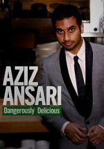 Watch Aziz Ansari: Dangerously Delicious Niter