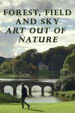 Watch Forest, Field & Sky: Art Out of Nature Niter