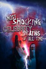 Watch Most Shocking Celebrity Deaths of All Time Niter