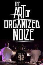 Watch The Art of Organized Noize Niter