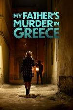 Watch My Father's Murder in Greece Niter
