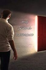 Watch My Friend Raymond Niter
