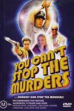 Watch You Can't Stop the Murders Niter