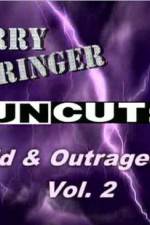 Watch Jerry Springer Wild  and Outrageous Vol 2 Niter