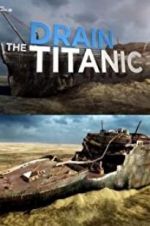 Watch Drain the Titanic Niter