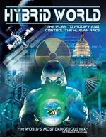 Watch Hybrid World: The Plan to Modify and Control the Human Race Niter