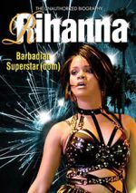 Watch Rihanna: Barbadian Superstardom Unauthorized Niter