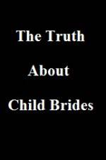 Watch The Truth About Child Brides Niter