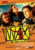 Watch WAX: We Are the X Niter