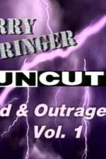 Watch Jerry Springer Wild and Outrageous Vol 1 Niter