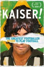 Watch Kaiser: The Greatest Footballer Never to Play Football Niter