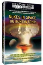 Watch Nukes in Space - The Rainbow Bombs Niter