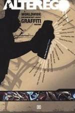 Watch Alter Ego A Worldwide Documentary About Graffiti Writing Niter