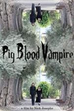 Watch Pig Blood Vampire Niter