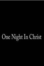 Watch One Night in Christ Niter