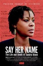 Watch Say Her Name: The Life and Death of Sandra Bland Niter
